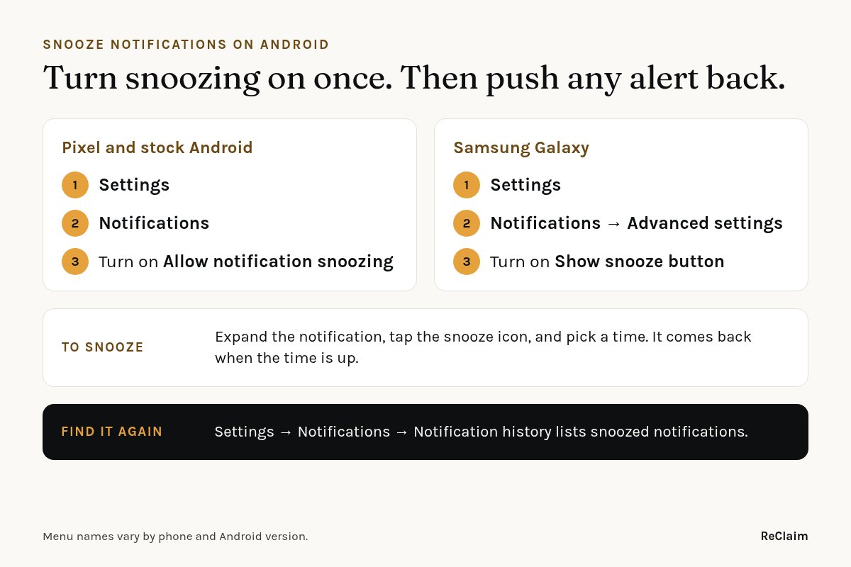 How to snooze notifications on Android: on Pixel, Settings, Notifications, turn on Allow notification snoozing; on Samsung Galaxy, Settings, Notifications, Advanced settings, turn on Show snooze button. Then expand a notification, tap the snooze icon, and pick a time. Snoozed notifications are listed in Notification history.